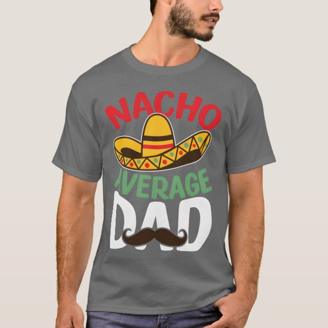 Far Nacho Average Pappa Meican Pappa Gift Best fri T Shirt (Framsida)