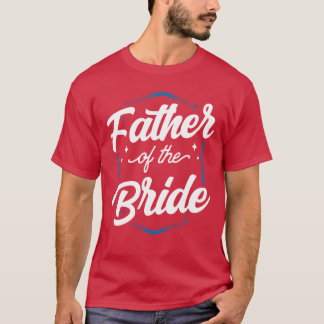 Far Ofhe Bride Bachelorette Party Bröllop famil T Shirt