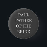 FAR PÅ BADGE BUTTON BRÖLLOP BACHELOR KNAPP<br><div class="desc">FAR AV BADGE FÖR BRÖLLOP ELLER STAG PARTY ELLER MOTTAGNING AV VEDGNING REHERSAL DINNER,  HEN ELLER BAHELOR PART BAHELORETTE grått White BADGE PIN EASY FÖR ATT REDIGERA FÖR ALLA FAMILJEMEDLEMMAR,  BÄSTA MAN,  MAID OF HONOR FÅR DIN BRÖLLOP PÅ EN SVÅR START ÖR ANGE VILKA BRÖLLOPSFESTER SOM HAR VEM</div>