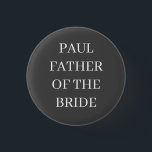 FAR PÅ BADGE BUTTON BRÖLLOP BACHELOR KNAPP<br><div class="desc">FAR AV BADGE FÖR BRÖLLOP ELLER STAG PARTY ELLER MOTTAGNING AV VEDGNING REHERSAL DINNER,  HEN ELLER BAHELOR PART BAHELORETTE grått White BADGE PIN EASY FÖR ATT REDIGERA FÖR ALLA FAMILJEMEDLEMMAR,  BÄSTA MAN,  MAID OF HONOR FÅR DIN BRÖLLOP PÅ EN SVÅR START ÖR ANGE VILKA BRÖLLOPSFESTER SOM HAR VEM</div>