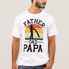 Far Pappa Pappa T Shirt