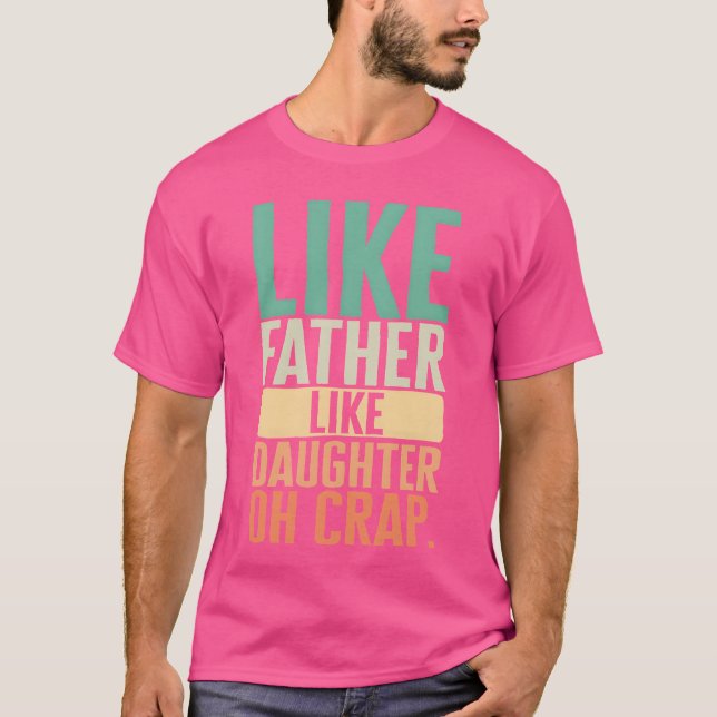 Far som dotter som Far Crap-tjejen T Shirt (Framsida)