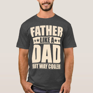 Far som en Pappa, men som en koolergåva till pappa T Shirt