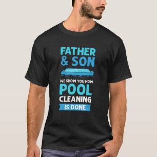 Far & Son Bassäng Städning. Bassäng Cleaner. Bassä T Shirt