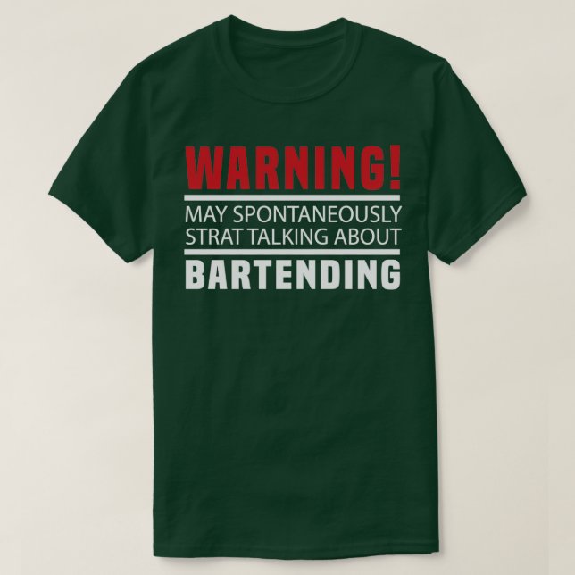 Får spontant börja prata om Bartending B T Shirt (Design framsida)