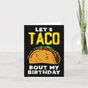 Får Taco bout min Roligt på födelsedagen, född på Kort