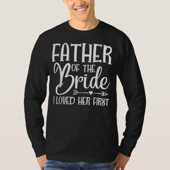 Far till Bried jag älskade hennes första Giftermål T Shirt (Framsida)