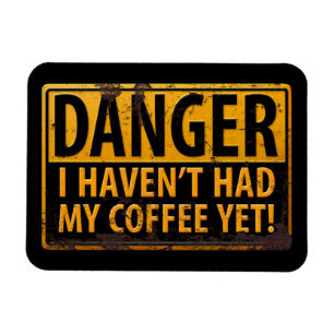 FARA har jag inte haft mitt kaffe ännu! Att varna Magnet
