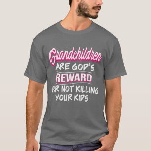 Farbarn är Guds belöning för att inte döda dig T Shirt