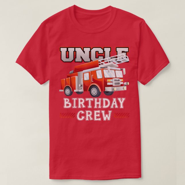 Farbror Birthday Crew Fire Lastbil Firefighter Fam T Shirt (Design framsida)