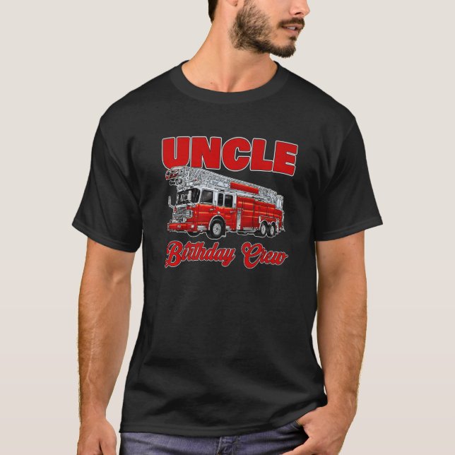 Farbror Birthday Crew Firefighter Fire Lastbil Bir T Shirt (Framsida)