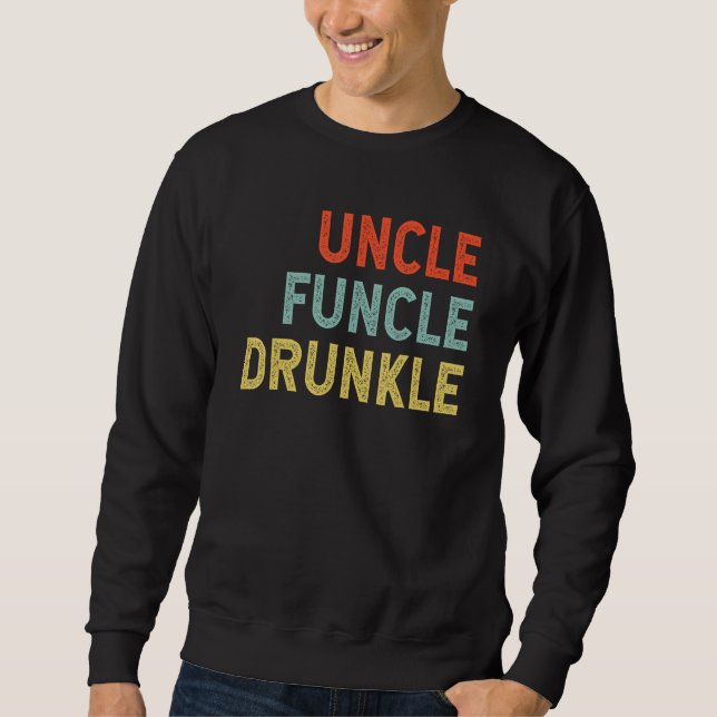 Farbror Funcle Drunkle Bästa Berusade Farbror Lång Ärmad Tröja (Framsida)