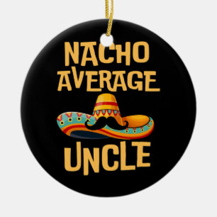 farbror Humor Funny Say Quote Nacho Average Julgransprydnad Keramik