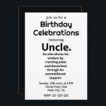 Farbror Inspirational Funny Quote Birthday farbror Inbjudningar<br><div class="desc">Farbror Inspirational Funny Quote Birthday farbror Invation designad av Nisha Prabhu. Helt Anpassade. Anpassa med dina detaljer. Grattis till din favoritmormorbror med den här roligten och inspirationsinbjudan! Med ett humoristiskt citat och en katchistisk design är den här inbjudan att ge din morbror ansikte ett leende på hans speciella dag. Anpassa...</div>