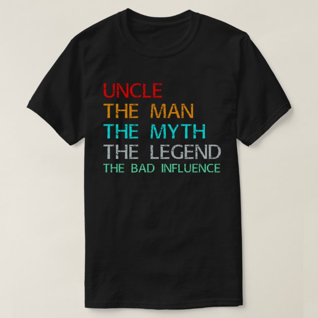 Farbror mannen, myten, legenden, dåligt inflytande t shirt (Design framsida)