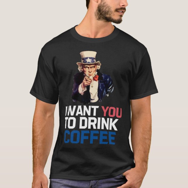 Farbror Sam jag vill att du ska dricka kaffe T Shirt (Framsida)