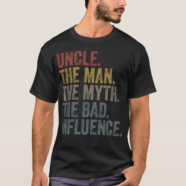 Farbror The Man the Myth the Bad Influence T Shirt (Framsida)