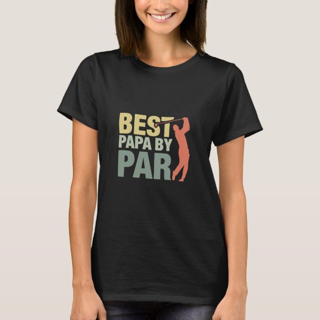 Farfar Citat | Bästa Papa By Par Golf T Shirt (Framsida)