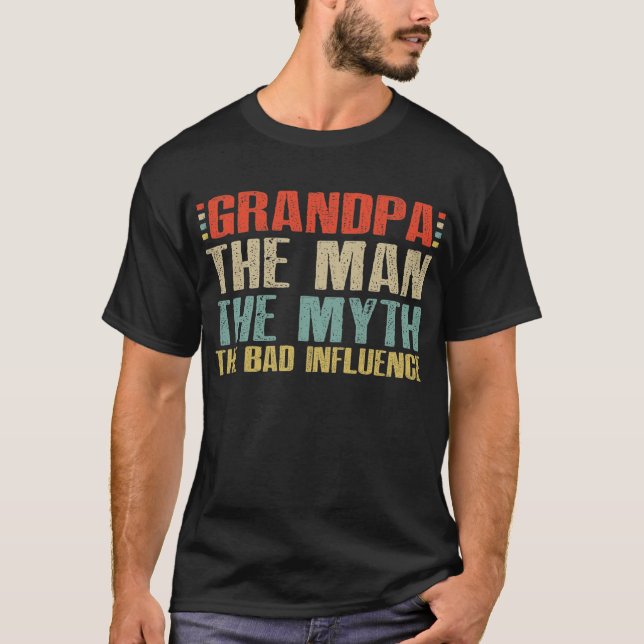 Farfar, mannen, myten och det dåliga inflytandet t shirt (Framsida)