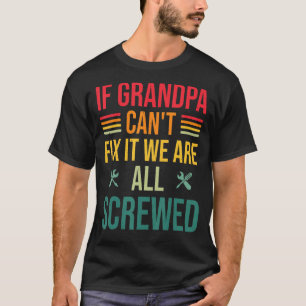 Farfar säger om farfar inte kan fixa farfar. t shirt