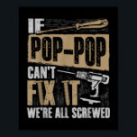 Farfar Shirt om Pop-Pop inte kan laga det så är vi Poster<br><div class="desc">Farfar Shirt om Pop-Pop inte kan laga det så är vi alla sårade</div>