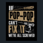 Farfar Shirt om Pop-Pop inte kan laga det så är vi Poster<br><div class="desc">Farfar Shirt om Pop-Pop inte kan laga det så är vi alla sårade</div>