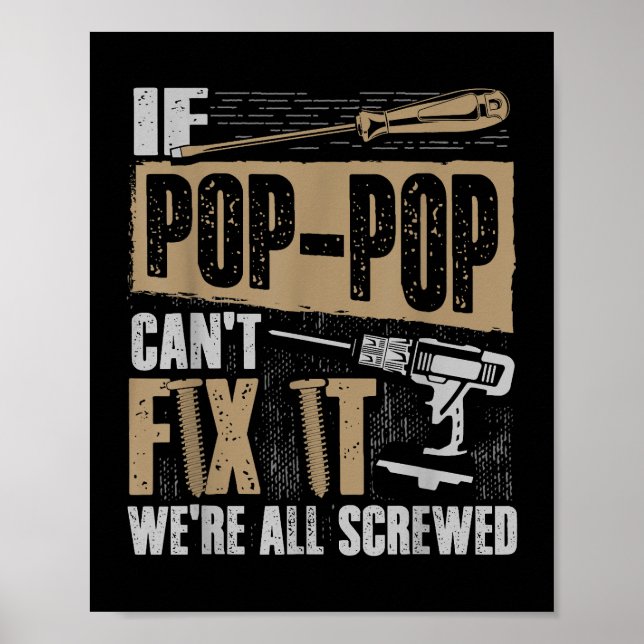 Farfar Shirt om Pop-Pop inte kan laga det så är vi Poster (Framsidan)