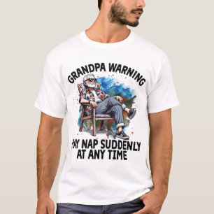 Farfar-varningen kan när som helst plötsligt falla t shirt