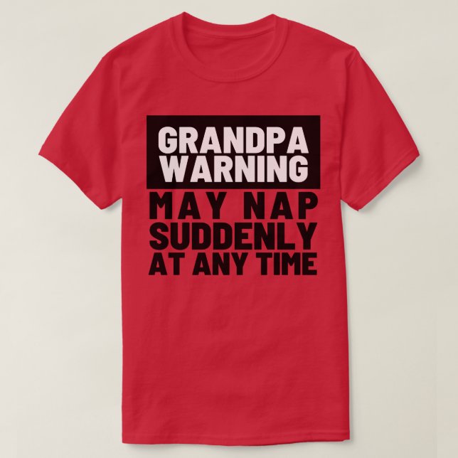 Farfar Warning kan ringa plötsligt när som helst 7 T Shirt (Design framsida)