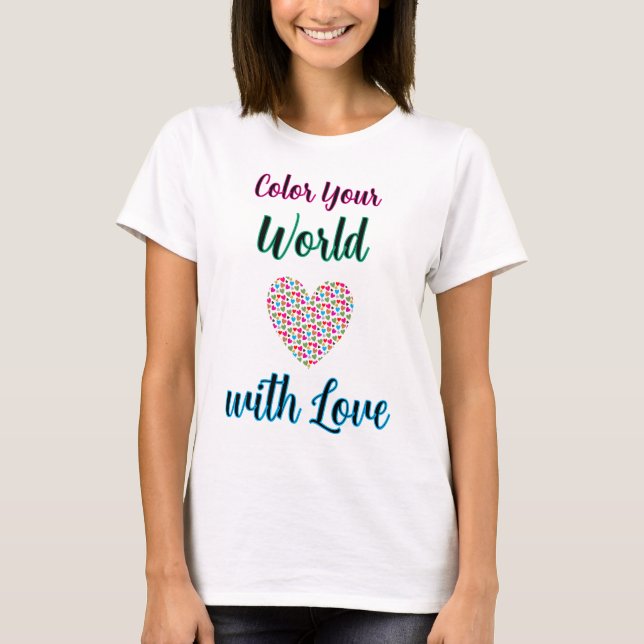 Färg din värld med Kärlek - Vibrant hjärtdesign T Shirt (Framsida)