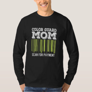 Färg Guard Mamma Scan for Payment Flagga Dance T Shirt