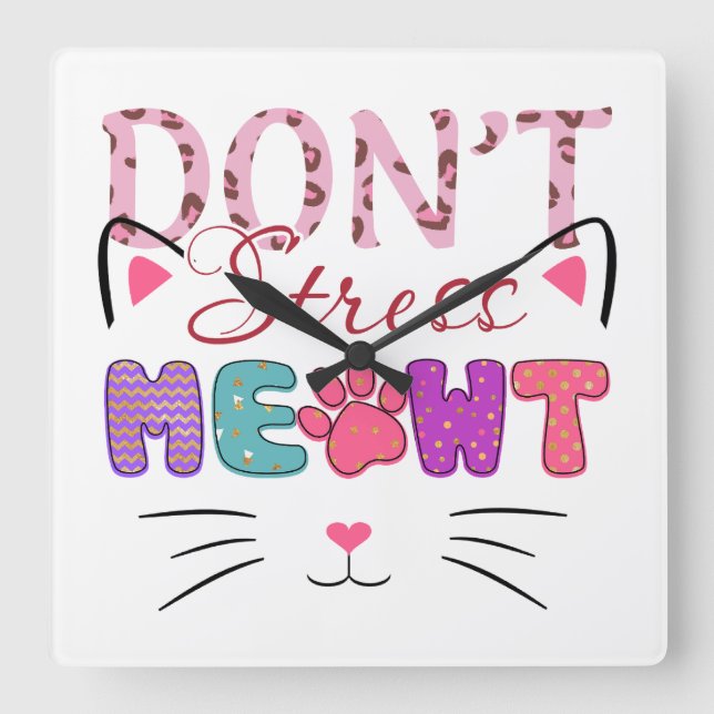 FÄRG STRESSAR INTE MEOWT CAT SAYING FYRKANTIG KLOCKA (Framsida)