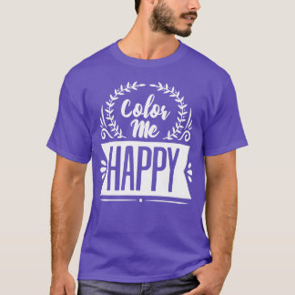 Färga mig motiverande citat roliga t shirt