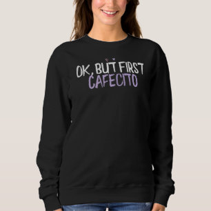 Färgad Heart OK, men först Cafecito säger Joke T Shirt