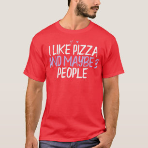Färgad Hjärtnyj jag gillar Pizza och kanske 3 pers T Shirt