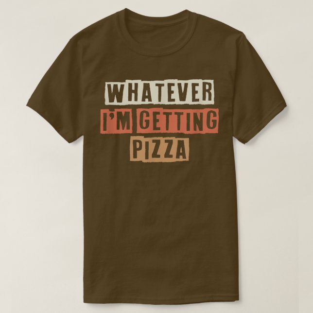 Färgad Retro Funny Spelar ingen roll Im Hämta Pizz T Shirt (Design framsida)