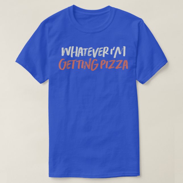 Färgad Retro Funny Spelar ingen roll Im Hämta Pizz T Shirt (Design framsida)