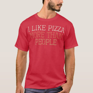 Färgad Retro, jag gillar Pizza mer än människor T Shirt