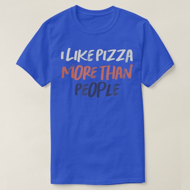 Färgad Retro, jag gillar Pizza mer än människor T Shirt (Design framsida)