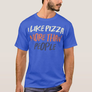 Färgad Retro, jag gillar Pizza mer än människor T Shirt