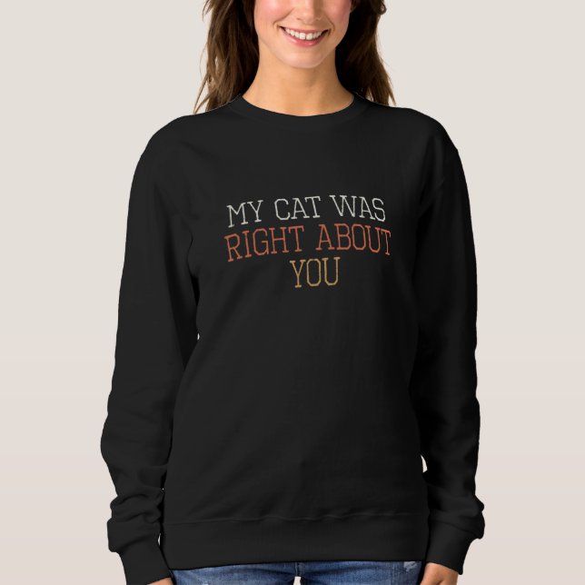 Färgad Retro Min Katt Hade Rätt Om Dig Sarksatisk T Shirt (Framsida)