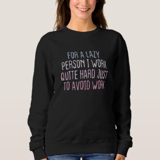 Färgad Sarksatisk Skämt För En Lat Person Jag Jobb T Shirt