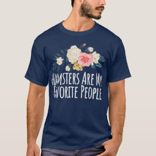Färgad som säger Hamsters är mina favoritfolk T Shirt