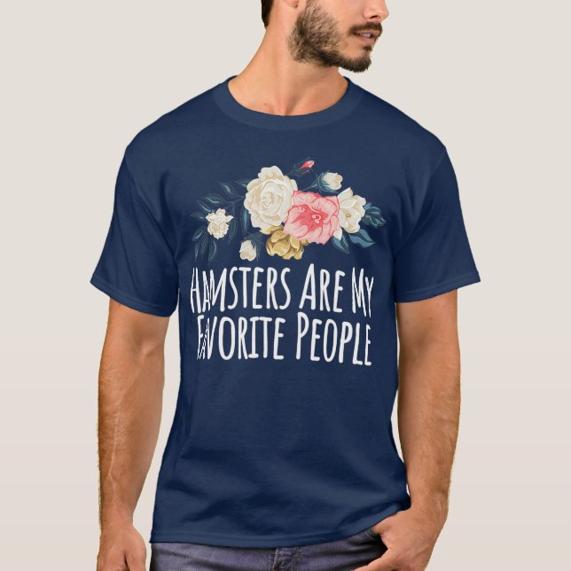 Färgad som säger Hamsters är mina favoritfolk T Shirt (Framsida)