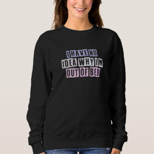 Färgade Citat Idéer Jag Har Ingen Aning Varför Jag T Shirt