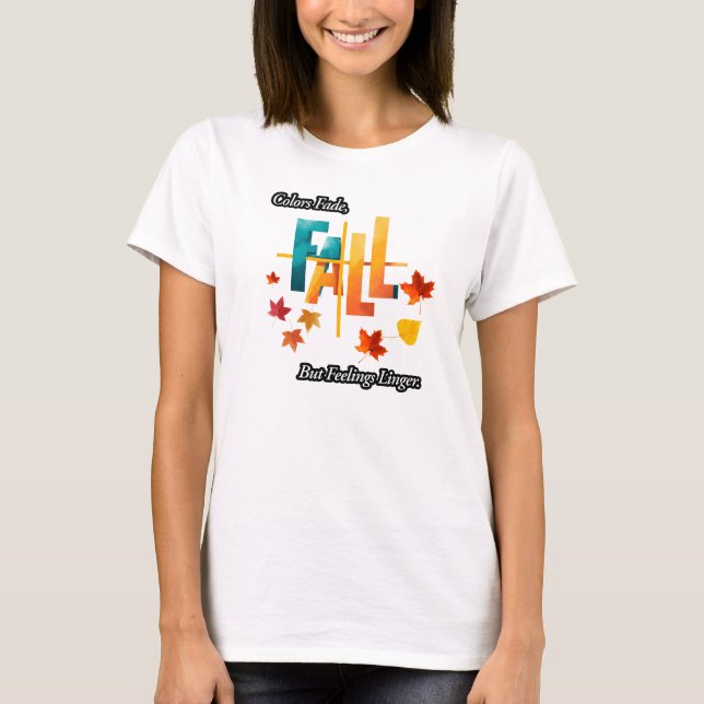 'Färger bleknar, men känslor dröjer kvar' Hösten e T Shirt (Framsida)