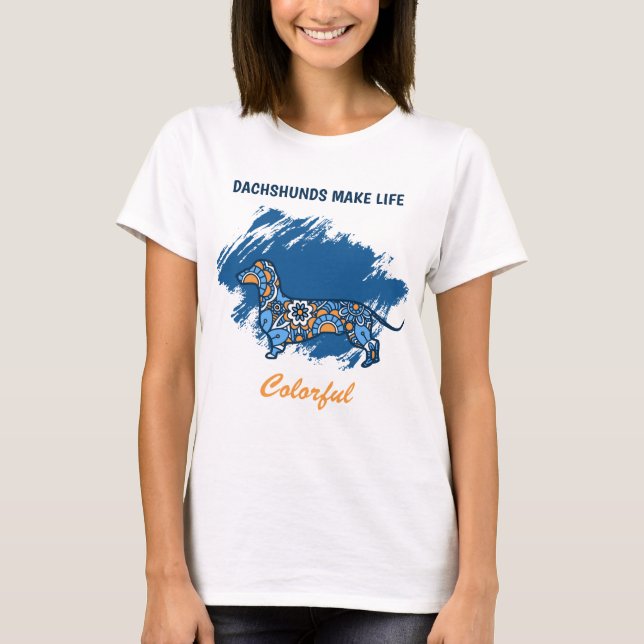 Färgfull Dachshund Life T Shirt (Framsida)