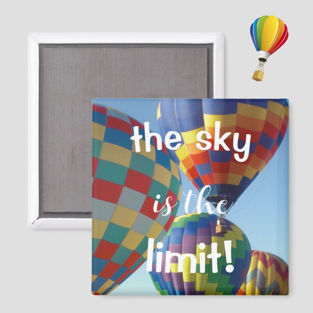 Färgfulla Luftballonger "Himlar är gränsen!" Magnet (A fun, inspirational quote and colorful hot air balloons grace this square magnet.)