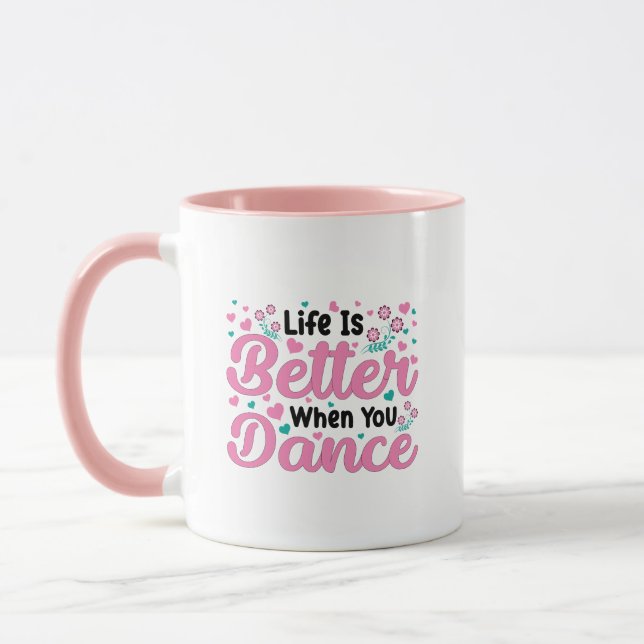 Färgglad "Livet är bättre när man dansar" Grafik Mugg (Vänster)