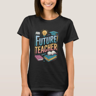 Färgglatt Framtid Lärarcitat Design T Shirt